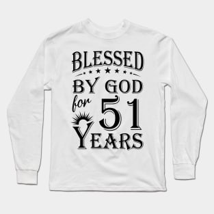 Blessed By God For 51 Years Long Sleeve T-Shirt